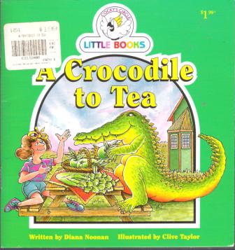 A Crocodile to Tea : Cocky\'s Circle Little Books : Early Reader